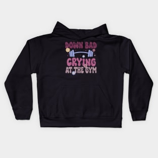 Now I'm Down Bad Crying At The Gym Groovy Kids Hoodie